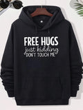 Men's Hoodie Free Hugs Just Kidding Don't Touch Me Simple White Bold And Cursive Minimalist Typography Slogan