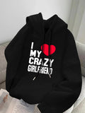Men's Hoodie I My Crazy Girlfriend Vibrant Red Shape With Distressed White Typography On Dark Fabric Heart