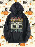 Men's Hoodie If You Said Wrestling And Tacos Im In Vintage Style Text Design Featuring Bold Lines And Small Decorative Stars Hoodie