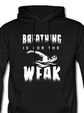 Men's Hoodie Breathing Is For The Weak Competitive Athletic Silhouette Moving Through Rippling Water Waves In Active Motion Swimmer