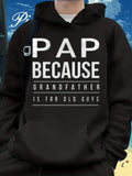 Men's Hoodie Pap Because Grandfather Is For Old Guys Bold White Typographic Text Featuring Clean Minimalist Horizontal Decorative Divider Lines Lettering
