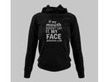 Men's Hoodie If My Mouth Doesnt Say It My Face Definitely Will Bold White Minimalist Typography Printed Across Center Hoodie