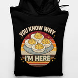 Men's Hoodie You Know Why Im Here Delicious Seasoned Deviled Eggs Served On A Plate With Retro Background Egg