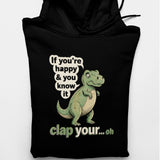 Men's Hoodie If Youre Happy And You Know It Clap Your Oh Funny Cartoon Green Dinosaur With Short Arms Feeling Sad And Confused Dinosaur
