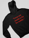 Men's Hoodie I Was Not Made To Be Be Subtle Minimalist Red Serif Typography Centered On Comfortable Plain Dark Cotton Surface Hoodie