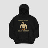 Men's Hoodie Who You Calling Silly Goose Muscular Buff Bird With Strong Humanoid Arms And Determined Posture Goose