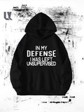 Men's Hoodie In My Defense I Was Left Unsupervised Simple Plain Black Fabric Featuring Bold White Lettering Hoodie