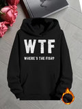 Men's Hoodie Wtf Wheres The Fish Distressed Bold Typography Printed On Comfortable Casual Hoodie