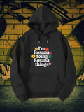 Men's Hoodie Im Rosana Doing Rosana Things Colorful Blooming Flowers Scattered Around Stylized Script Personal Name Hoodie