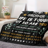 Blanket for Brother Gifts - To My Brother Life Is Tough But So Are You - From Sibling, Birthday, Christmas, Everyday Encouragement, Inspirational Motivational